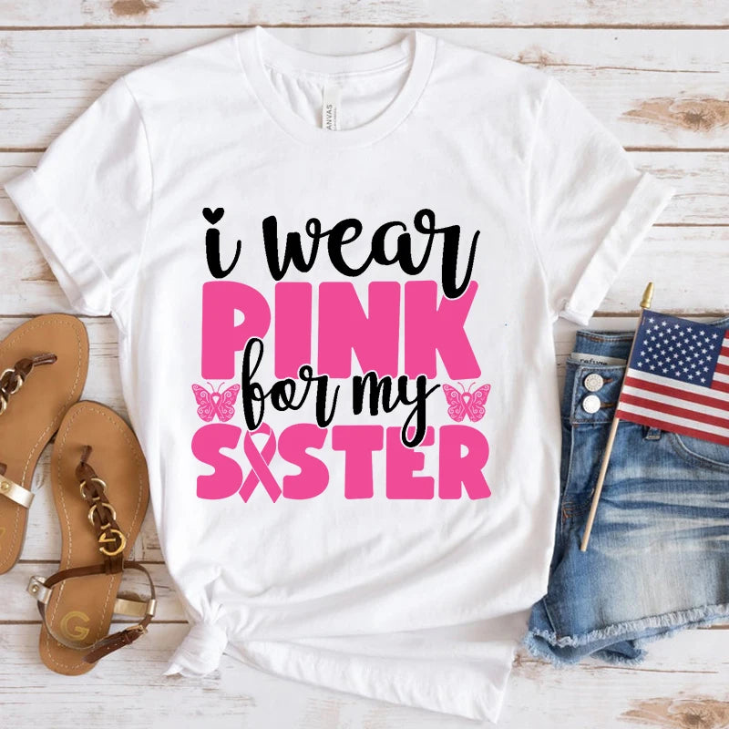 the PINK SISTER - Breast Cancer Awareness I Wear Pink for My Sister T-Shirt