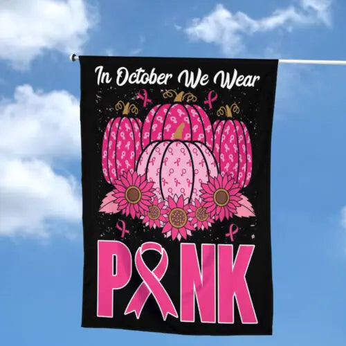 the IN OCTOBER WE WEAR PINK FLAG - Double Sided Garden Flag Breast Cancer Awareness Flag