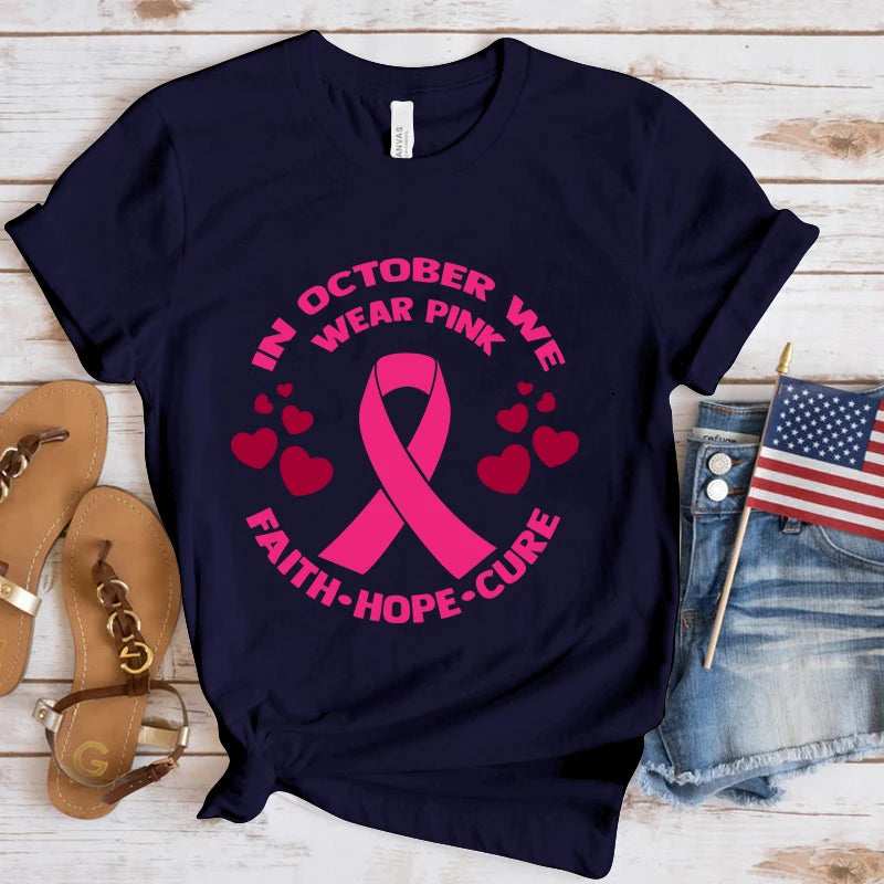 the FAITH HOPE CURE - Breast Cancer Awareness In October We Wear Pink Faith Hope Cure Printed T-Shirts for Women