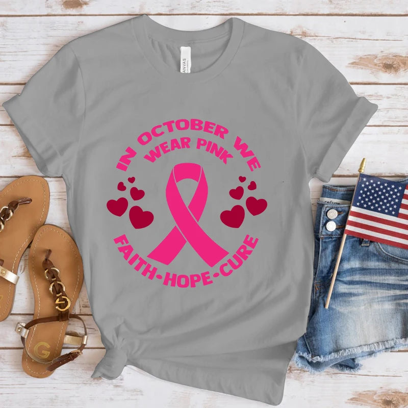the FAITH HOPE CURE - Breast Cancer Awareness In October We Wear Pink Faith Hope Cure Printed T-Shirts for Women