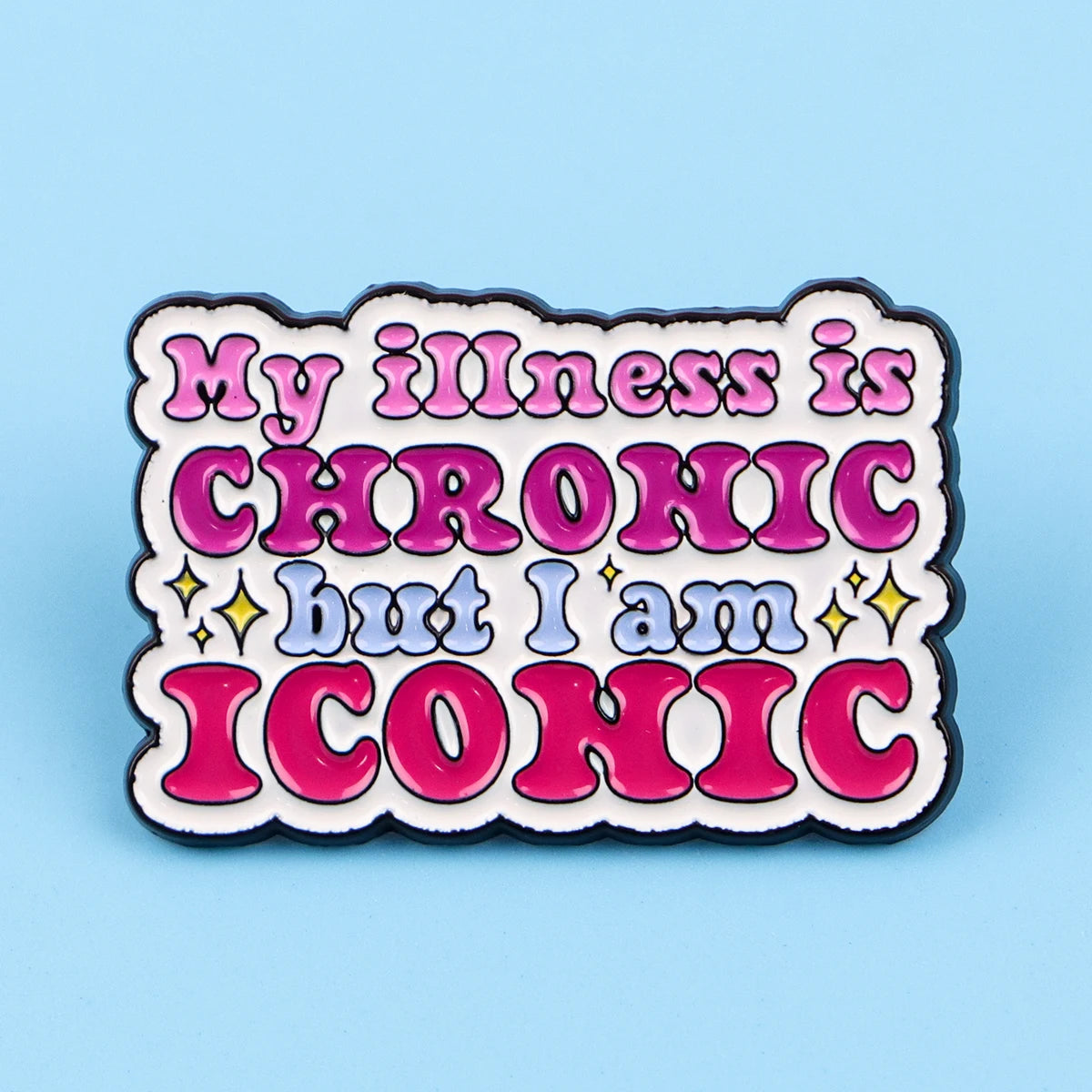 Funny Chronic Illness Enamel Pin Adult Humor Quote Brooch Pines Lapel Pins Badge Clothing Accessories Disability Pride Gifts
