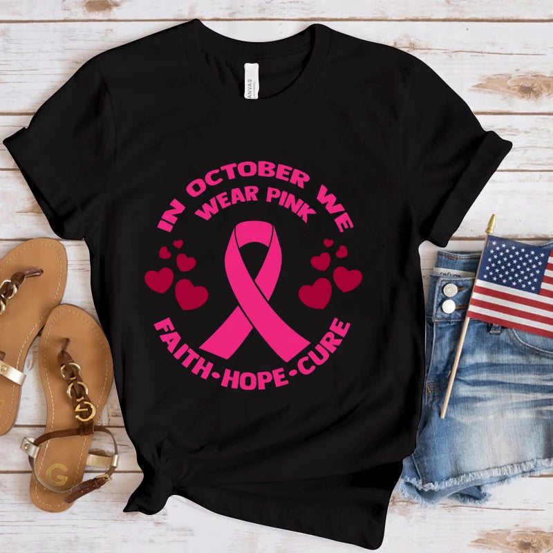 the FAITH HOPE CURE - Breast Cancer Awareness In October We Wear Pink Faith Hope Cure Printed T-Shirts for Women