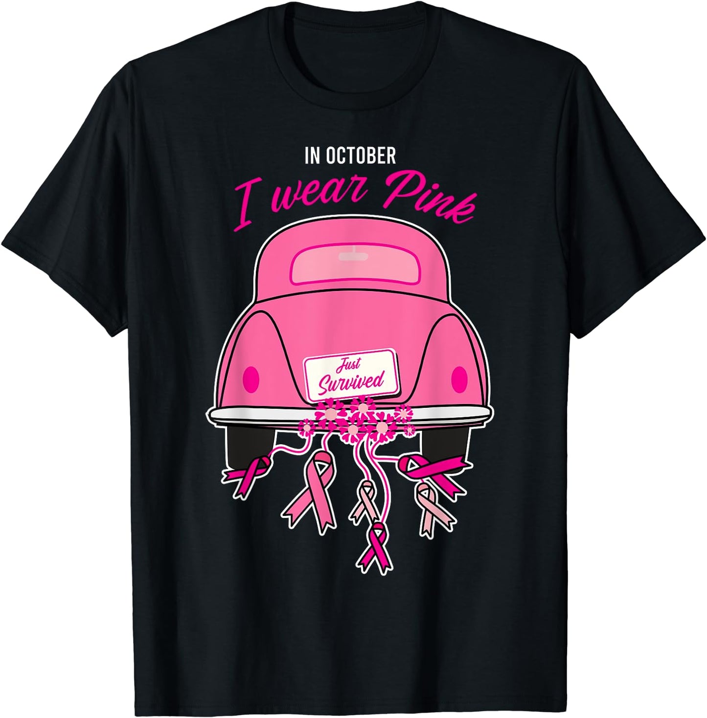 the JUST SURVIVED - In October We Wear Pink Cool Breast Cancer Awareness Gifts T-Shirt, Pink Car Casual Daily Four Seasons Tees Graphic T-Shirts