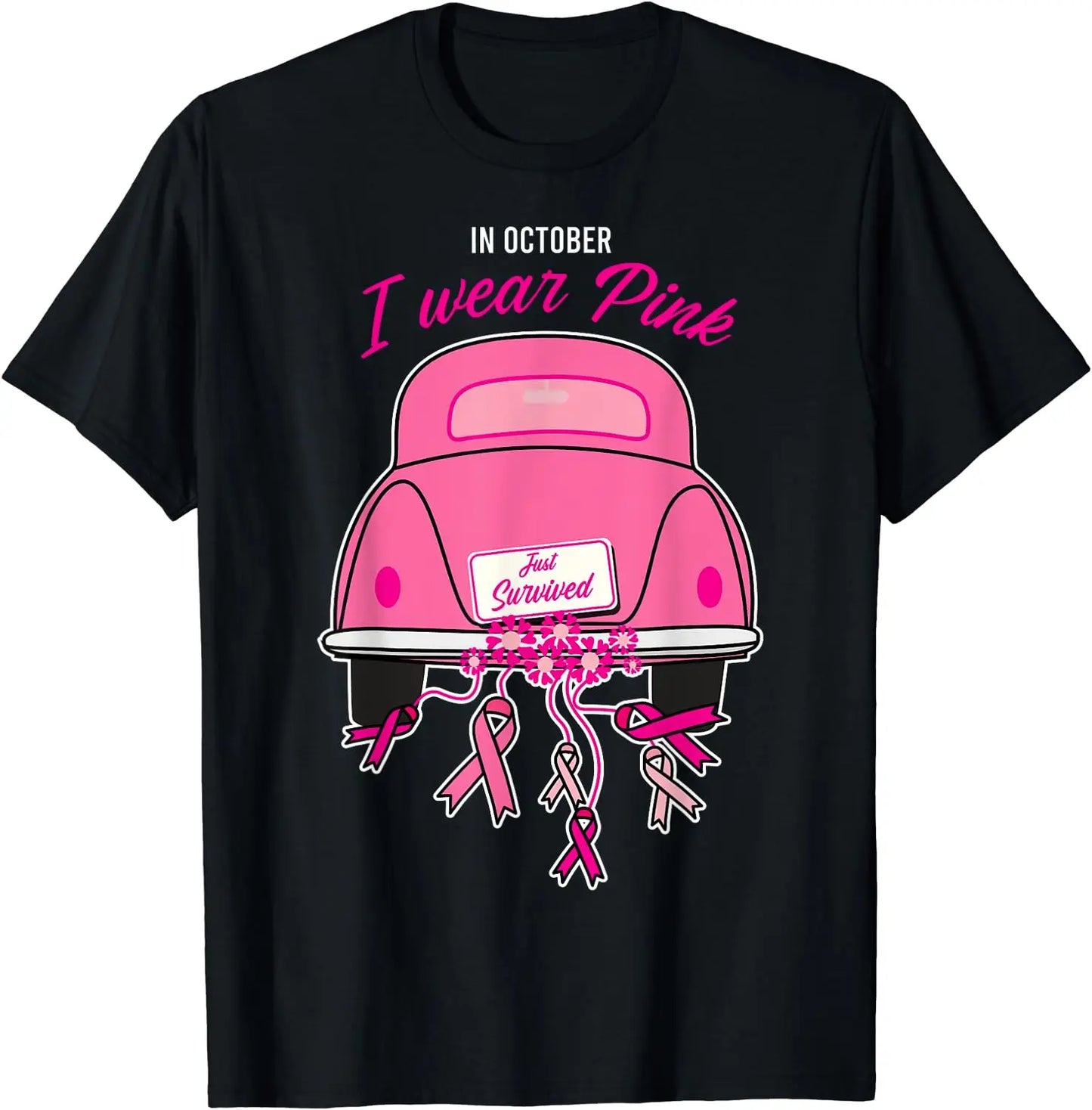 the JUST SURVIVED - In October We Wear Pink Cool Breast Cancer Awareness Gifts T-Shirt, Pink Car Casual Daily Four Seasons Tees Graphic T-Shirts