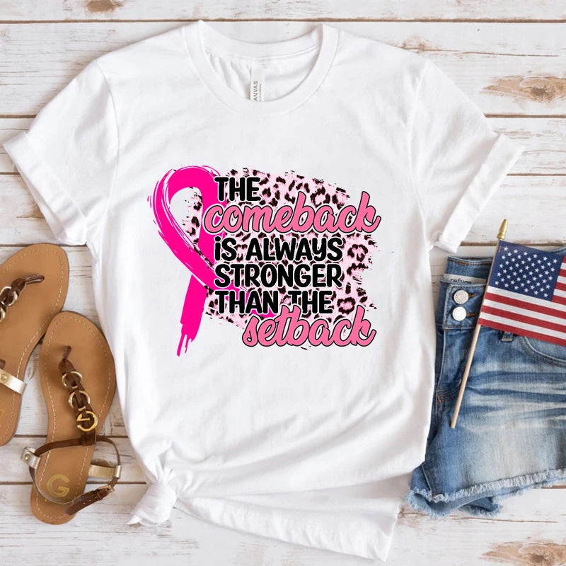 the COMEBACK - Breast Cancer Awareness the Comeback Is Always Stronger Than the Setback Print T-Shirts for Women