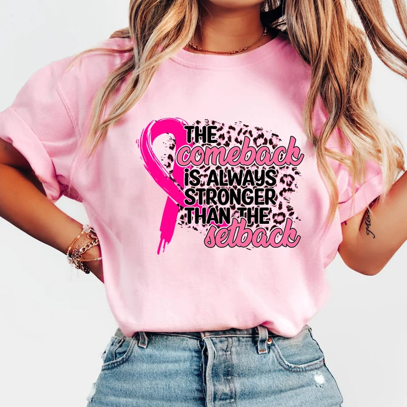 the COMEBACK - Breast Cancer Awareness the Comeback Is Always Stronger Than the Setback Print T-Shirts for Women