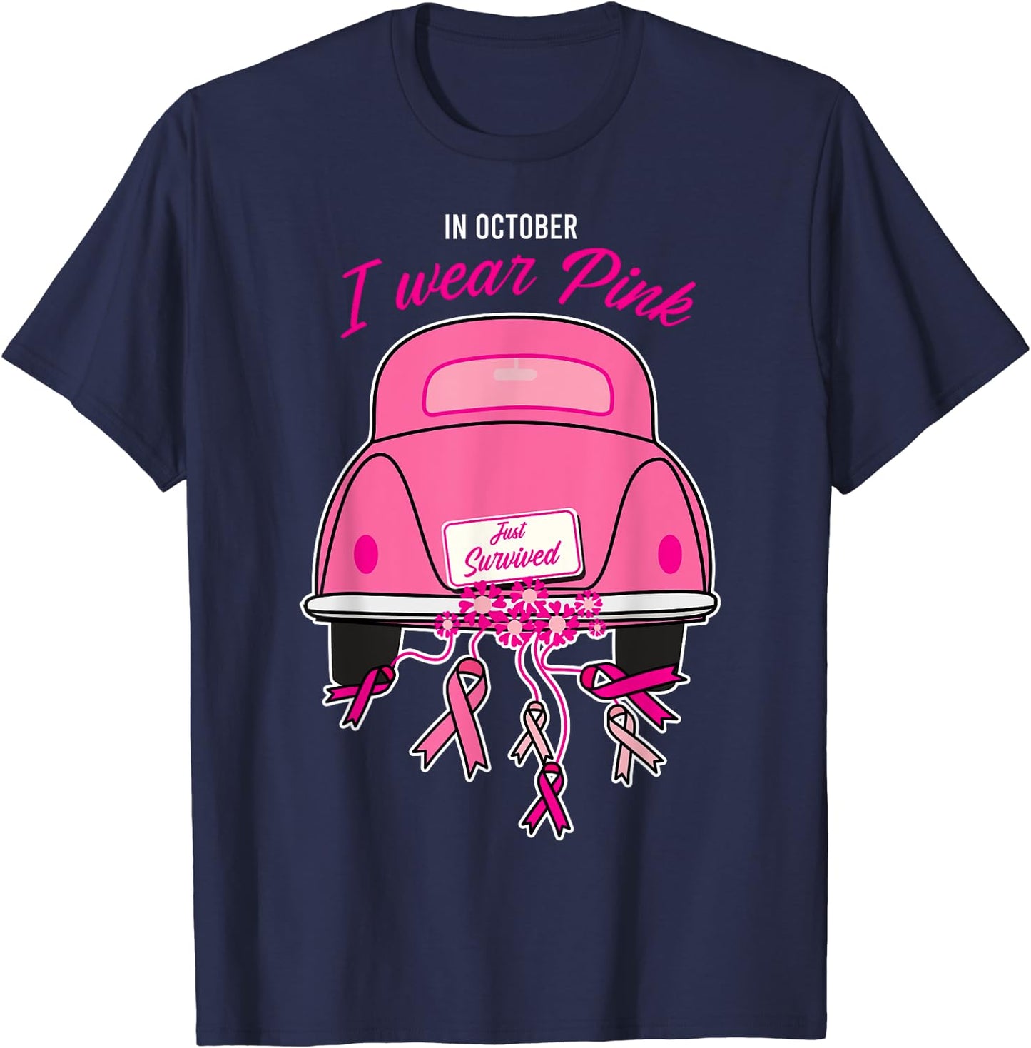 the JUST SURVIVED - In October We Wear Pink Cool Breast Cancer Awareness Gifts T-Shirt, Pink Car Casual Daily Four Seasons Tees Graphic T-Shirts
