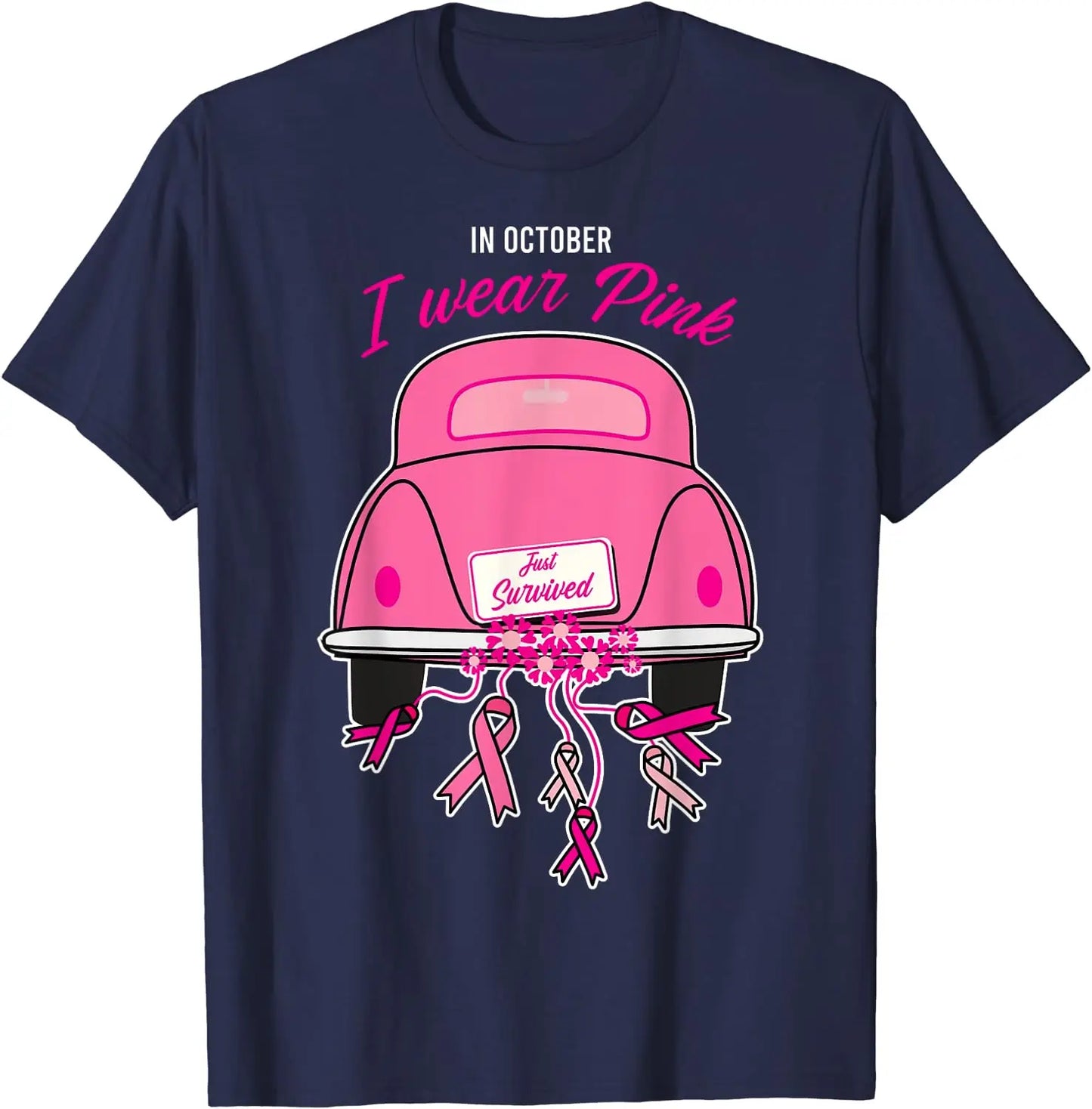 the JUST SURVIVED - In October We Wear Pink Cool Breast Cancer Awareness Gifts T-Shirt, Pink Car Casual Daily Four Seasons Tees Graphic T-Shirts