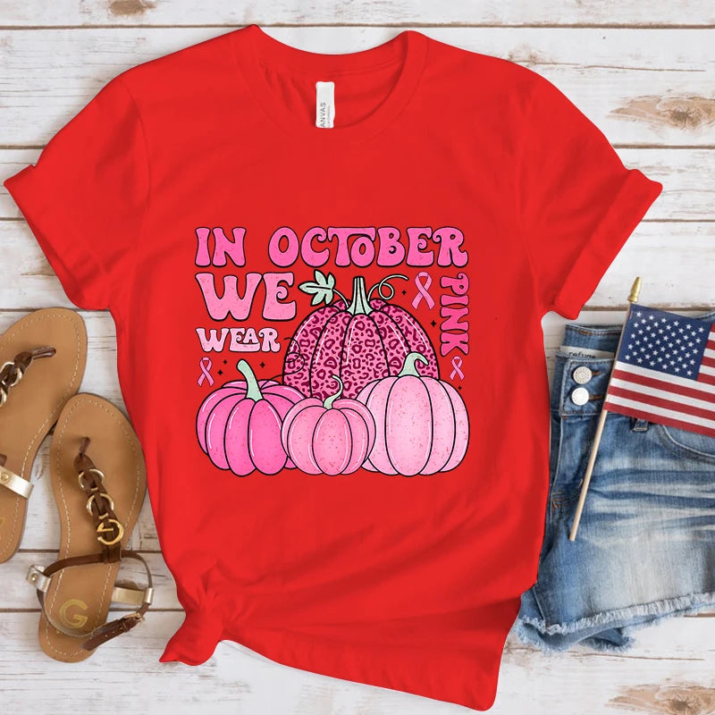 the PINK PUMPKINS - Fashion Breast Cancer Awareness in October We Wear Pink Print T-Shirt