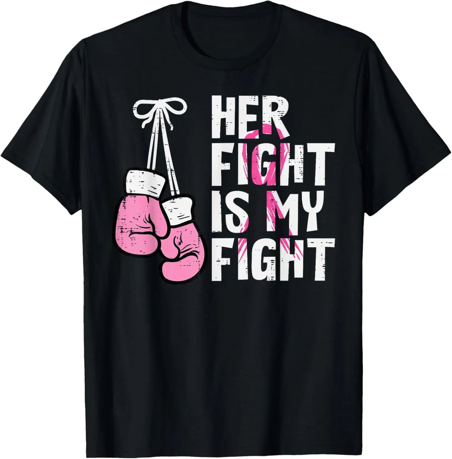 the HER FIGHT - Breast Cancer Boxing Gloves Her Fight Is My Fight T-Shirts
