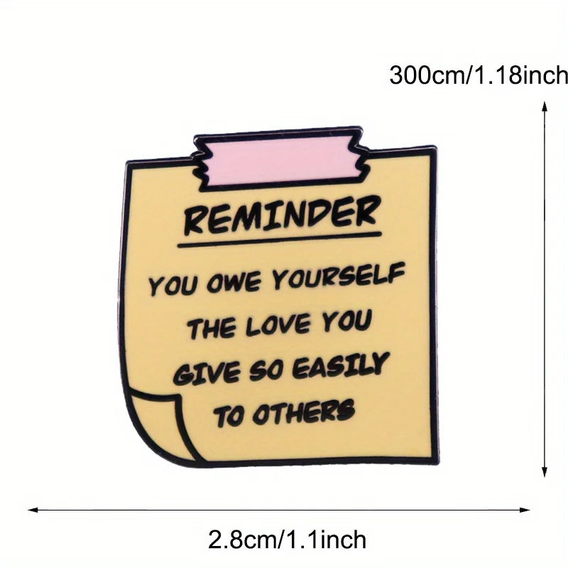 "Reminder You Owe Yourself The Love You Give So Easily To Others" Celebrity Quotes Note Brooch Lapel Pin