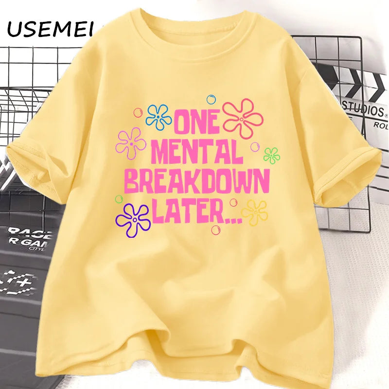 the MENTAL BREAKDOWN - One Mental Breakdown Later T-Shirts Women/Men Cotton Casual Short Sleeve T Shirt. Unisex Funny Graphic T Shirts, Streetwear Tees