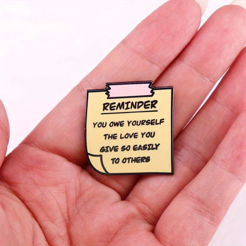 "Reminder You Owe Yourself The Love You Give So Easily To Others" Celebrity Quotes Note Brooch Lapel Pin