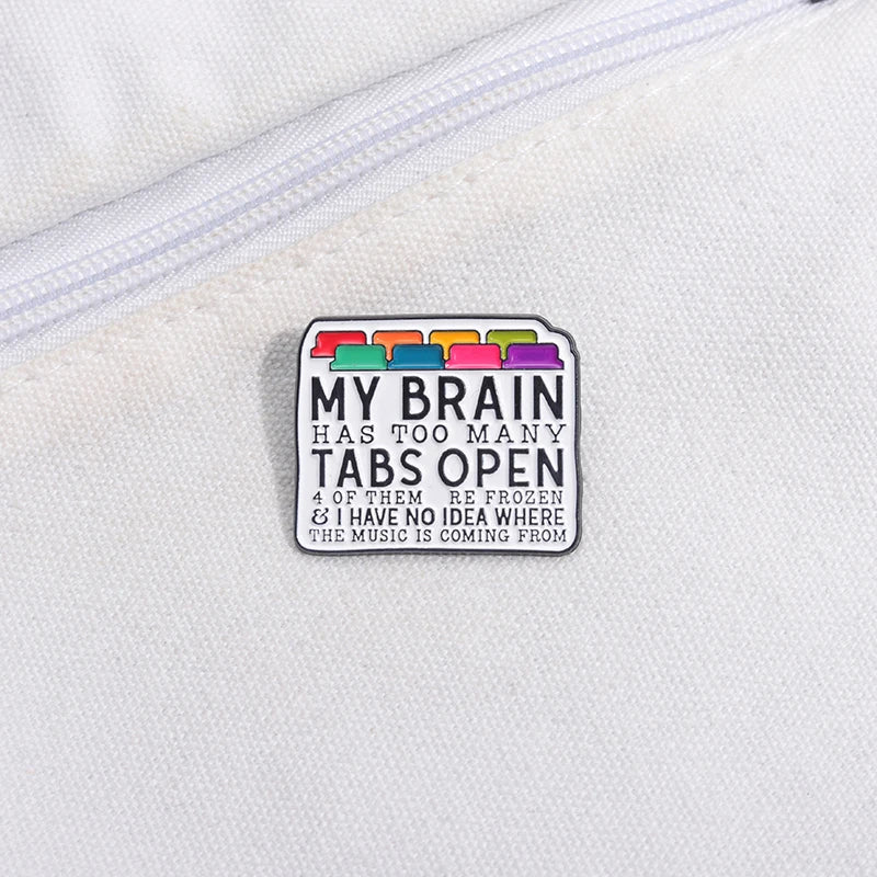 the TABS OPEN BRAIN - My Brain Has Too Many Tabs Open Enamel Pins, Custom Programmer Engineer Coding Brooches Lapel Badges Jewelry Gift