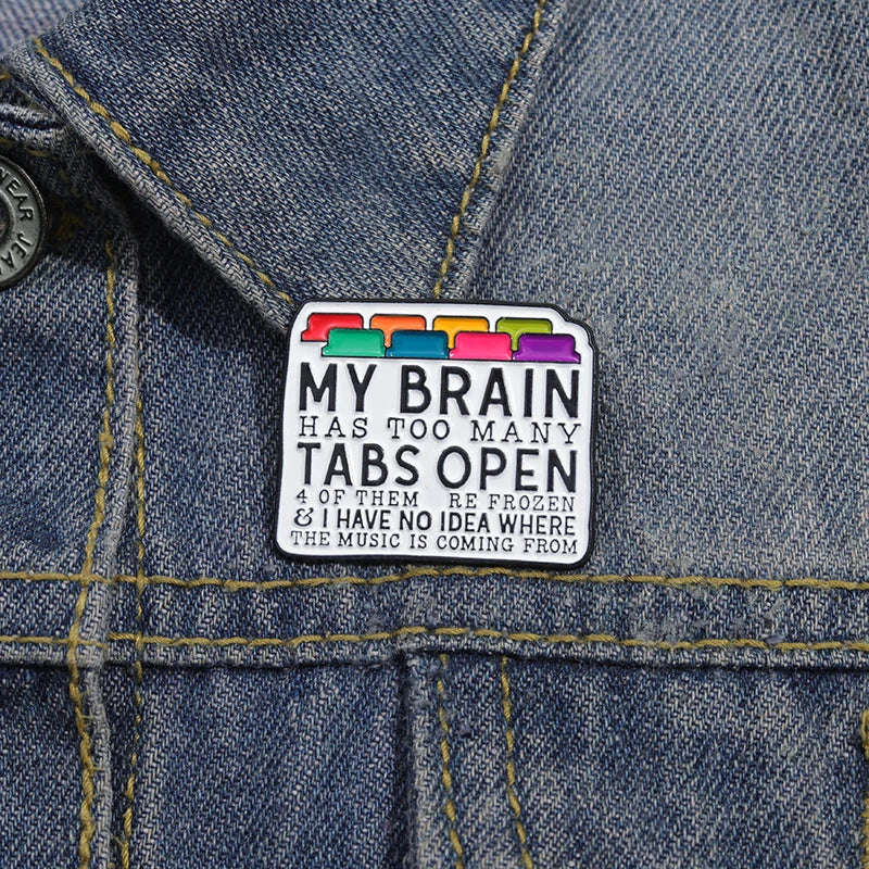 the TABS OPEN BRAIN - My Brain Has Too Many Tabs Open Enamel Pins, Custom Programmer Engineer Coding Brooches Lapel Badges Jewelry Gift