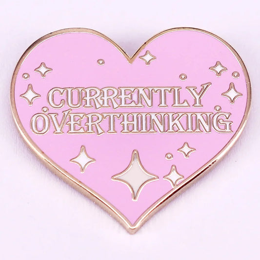 the CURRENTLY OVERTHINKING - Glitter Heart Enamel Pin Mental Health Anxiety Brooch