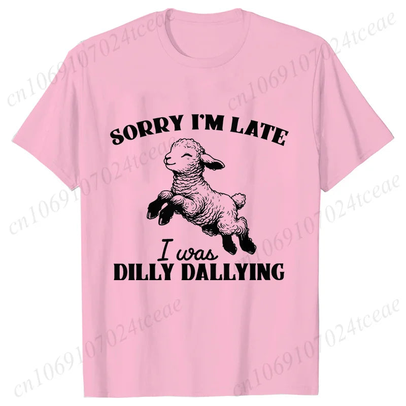 the DILLY DALLY - Sorry I'm Late I Was Dilly Dallying T-Shirts for Women, Funny Sheep Graphic Tops, Summer Short Sleeve Tees, Female Clothing