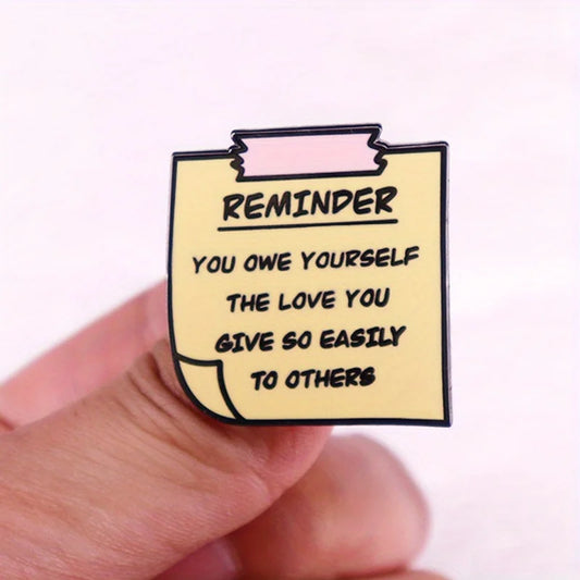 "Reminder You Owe Yourself The Love You Give So Easily To Others" Celebrity Quotes Note Brooch Lapel Pin