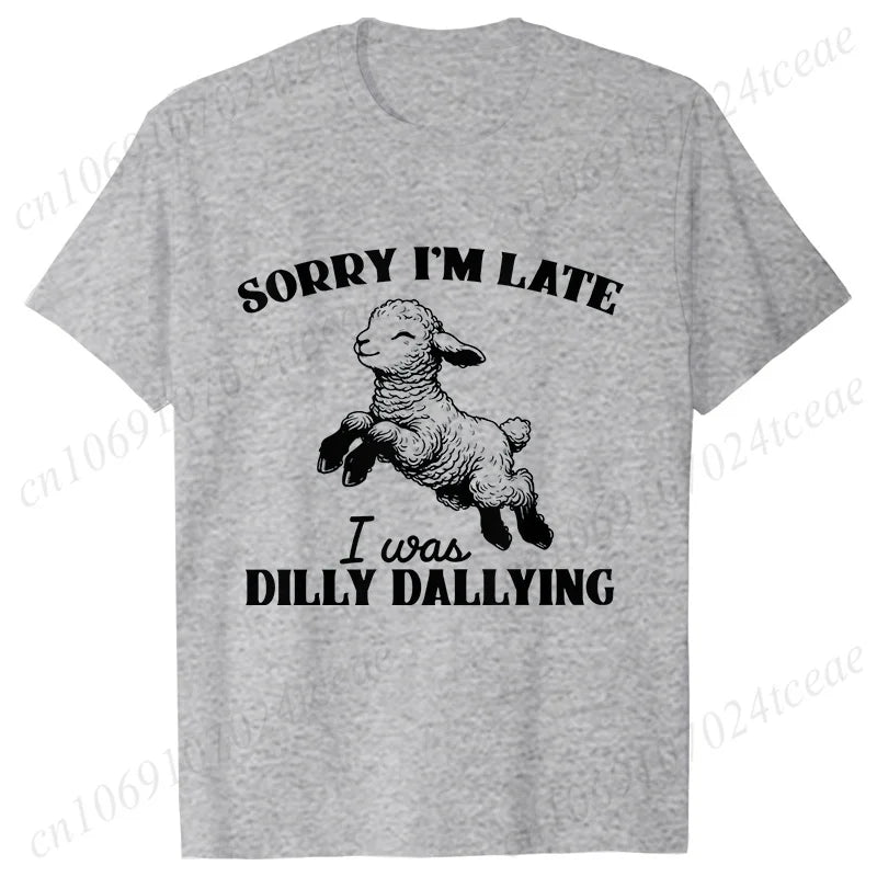 the DILLY DALLY - Sorry I'm Late I Was Dilly Dallying T-Shirts for Women, Funny Sheep Graphic Tops, Summer Short Sleeve Tees, Female Clothing
