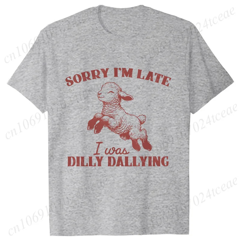 the DILLY DALLY - Sorry I'm Late I Was Dilly Dallying T-Shirts for Women, Funny Sheep Graphic Tops, Summer Short Sleeve Tees, Female Clothing