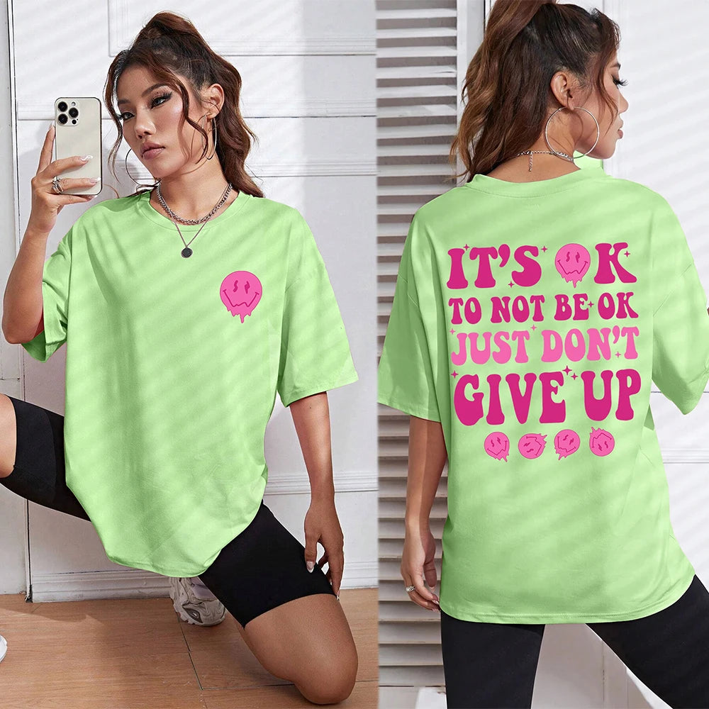 It'S Ok To Not Be Ok Just Don'T Give Upfemale Tshirt Breathable Summer T Shirt Casual Fashion Tee Top Basic Daily Tshirts Women