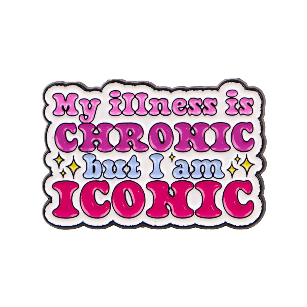 Funny Chronic Illness Enamel Pin Adult Humor Quote Brooch Pines Lapel Pins Badge Clothing Accessories Disability Pride Gifts