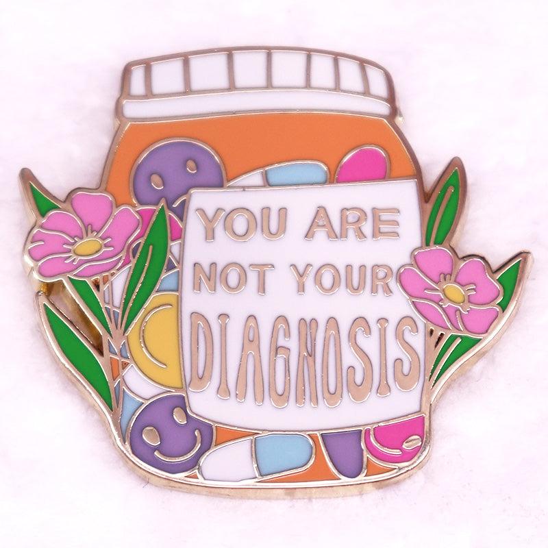 You Are Not Your Diagnosis Enamel Pin Prescription Pill Bottle Brooch Mental Health Awareness Badge Jewelry