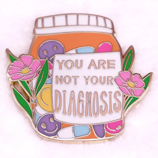 You Are Not Your Diagnosis Enamel Pin Prescription Pill Bottle Brooch Mental Health Awareness Badge Jewelry