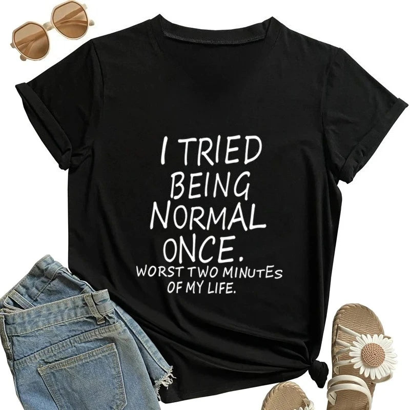 the NORMAL - I Tried to Live a Normal Life "The Worst Two Minutes of My Life" Funny Print T-Shirt Women's Humor Tops, Women's Fashion T-Shirt