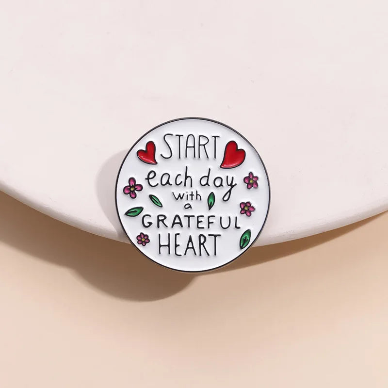the LIMITED EDITION - Start Each Day with a Grateful Heart Enamel Pins, Custom Quotes Positive Phrase Metal Brooch Lapel Badge Jewelry Gift for Friends