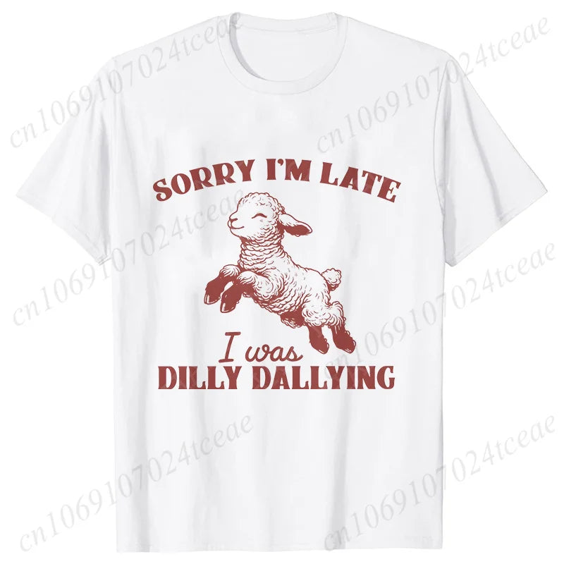 the DILLY DALLY - Sorry I'm Late I Was Dilly Dallying T-Shirts for Women, Funny Sheep Graphic Tops, Summer Short Sleeve Tees, Female Clothing