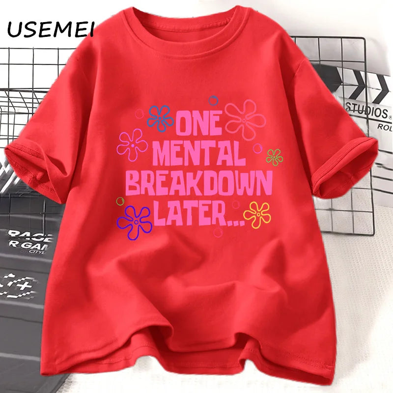 the MENTAL BREAKDOWN - One Mental Breakdown Later T-Shirts Women/Men Cotton Casual Short Sleeve T Shirt. Unisex Funny Graphic T Shirts, Streetwear Tees