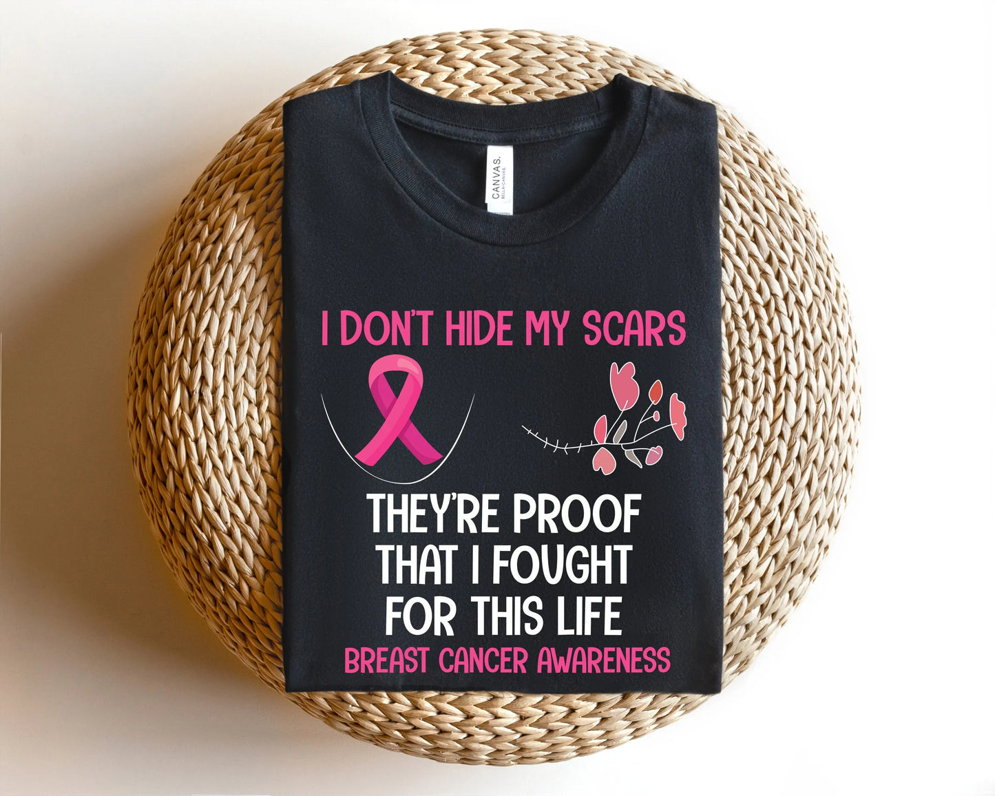the I FOUGHT FOR THIS LIFE - I Don't Hide My Scars They Are Proof That Fought for This Life T-Shirt Breast Cancer Awareness