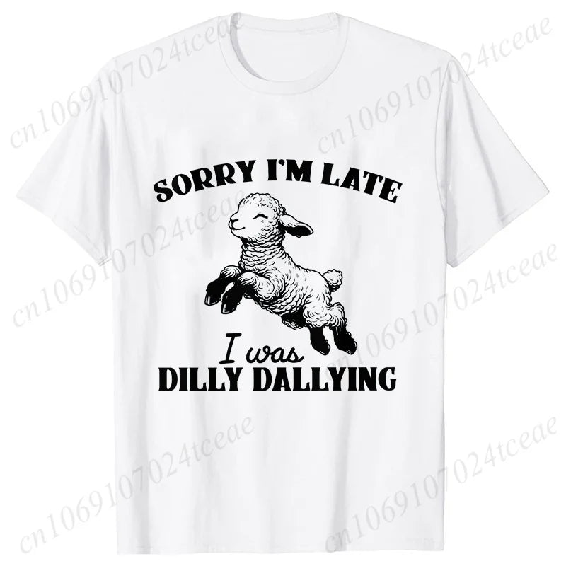 the DILLY DALLY - Sorry I'm Late I Was Dilly Dallying T-Shirts for Women, Funny Sheep Graphic Tops, Summer Short Sleeve Tees, Female Clothing